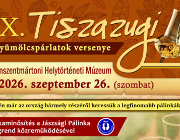 IX. Tiszazugi Gyümölcspárlatok Versenye – FELHÍVÁS